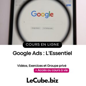 Google Ads : L'Essentiel