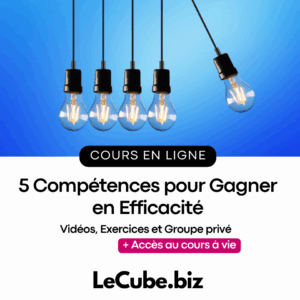 5 Compétences pour Gagner en Efficacité