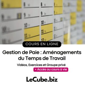 Gestion de Paie : Aménagements du Temps de Travail